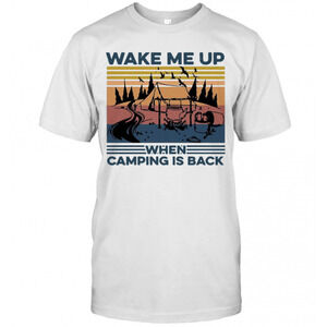 Wake Me Up When Camping Is Back T-Shirt